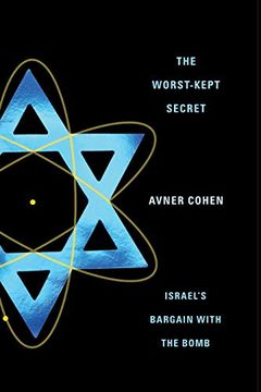 portada The Worst-Kept Secret: Israel's Bargain With the Bomb (in English)