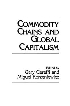 portada Commodity Chains and Global Capitalism (en Inglés)