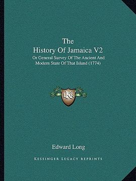 portada the history of jamaica v2: or general survey of the ancient and modern state of that island (1774)