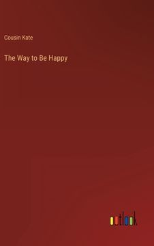 portada The Way to Be Happy (in English)