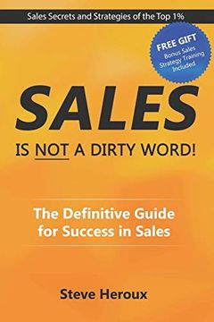 portada Sales is not a Dirty Word: The Definitive Guide for Success in Sales (en Inglés)
