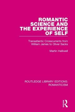 portada Romantic Science and the Experience of Self: Transatlantic Crosscurrents from William James to Oliver Sacks (en Inglés)
