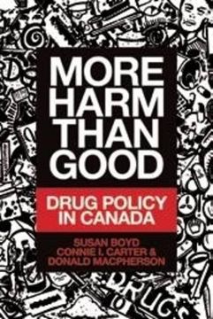 portada More Harm Than Good: Drug Policy in Canada (in English)