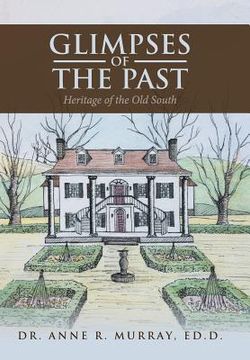 portada Glimpses of the Past: Heritage of the Old South (en Inglés)