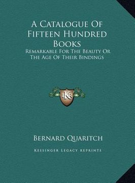 portada a catalogue of fifteen hundred books: remarkable for the beauty or the age of their bindings (in English)