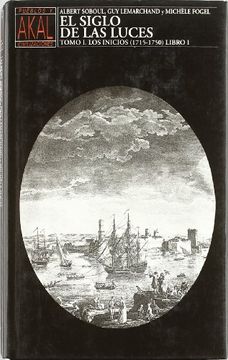 portada El Siglo de las Luces (T. 1, Libro i): Los Inicios (1715-1750) (in Spanish)