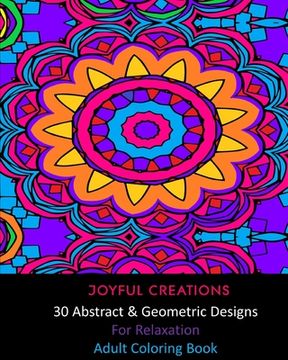 portada 30 Abstract and Geometric Designs For Relaxation: Adult Coloring Book (en Inglés)