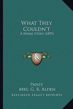 portada what they couldn't: a home story (1895) (en Inglés)