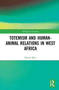 portada Totemism and Human–Animal Relations in West Africa (Multispecies Encounters) (en Inglés)