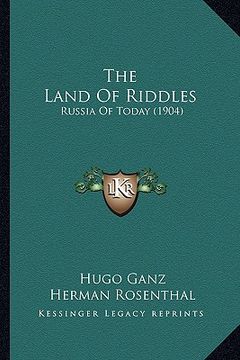 portada the land of riddles: russia of today (1904) (en Inglés)