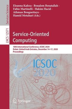 portada Service-Oriented Computing: 18th International Conference, Icsoc 2020, Dubai, United Arab Emirates, December 14-17, 2020, Proceedings (en Inglés)