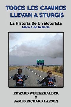 portada Todos los Caminos Llevan a Sturgis: La Historia de un Motorista (Libro 1 de la Serie)