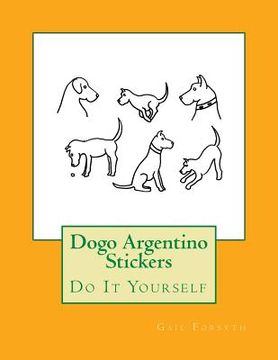 portada Dogo Argentino Stickers: Do It Yourself (in English)