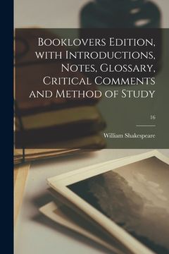 portada Booklovers Edition, With Introductions, Notes, Glossary, Critical Comments and Method of Study; 16 (en Inglés)