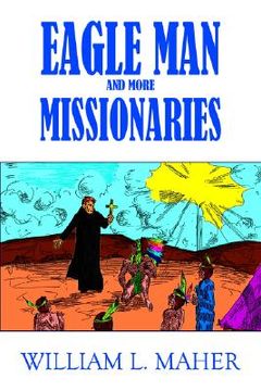 portada eagle man and more missionaries (en Inglés)