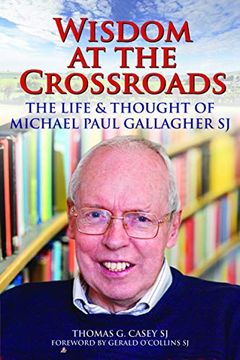 portada Wisdom at the Crossroads: The Life and Thought of Michael Paul Gallagher sj (en Inglés)