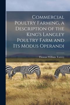 portada Commercial Poultry Farming, a Description of the King's Langley Poultry Farm and its Modus Operandi (en Inglés)