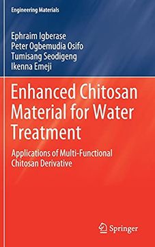 portada Enhanced Chitosan Material for Water Treatment: Applications of Multi-Functional Chitosan Derivative (Engineering Materials) (en Inglés)