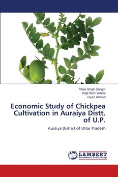 portada Economic Study of Chickpea Cultivation in Auraiya Distt. of U.P. (en Inglés)