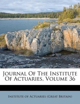 portada journal of the institute of actuaries, volume 36 (en Inglés)