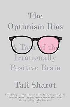 portada The Optimism Bias: A Tour of the Irrationally Positive Brain (in English)