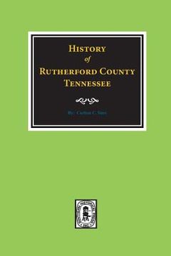 portada History of Rutherford County, Tennessee (en Inglés)