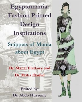 portada Egyptomania: Fashion Printed Design Inspirations - Snippets of Mania about Egypt (en Inglés)