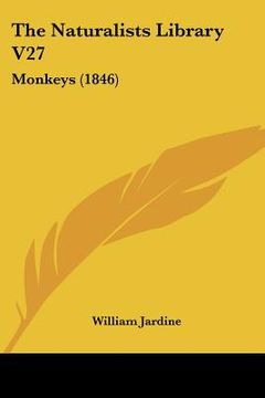 portada the naturalists library v27: monkeys (1846) (in English)