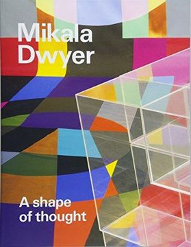 portada Mikala Dwyer: A Shape Of Thought (in English)