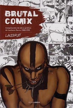 portada Brutal Comix: Compilación de obra gráfica de Lautaro Parra 1986/1993
