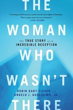 portada the woman who wasn't there: the true story of an incredible deception (in English)