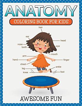 portada Anatomy: Coloring Book for Kids- Awesome fun (en Inglés)