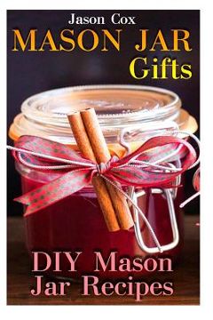 portada Mason Jar Gifts: DIY Mason Jar Recipes: (Mason Jar Gift Set, Mason Jar Gift Basket)
