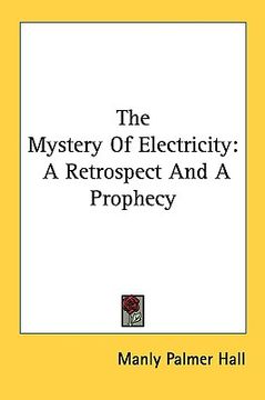 portada the mystery of electricity: a retrospect and a prophecy (en Inglés)