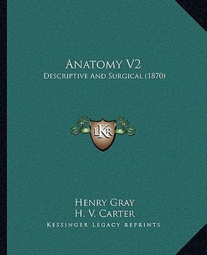 portada anatomy v2: descriptive and surgical (1870) (in English)