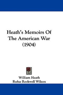 portada heath's memoirs of the american war (1904) (en Inglés)