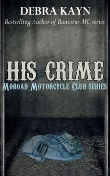 portada His Crime: Moroad Motorcycle Club (en Inglés)