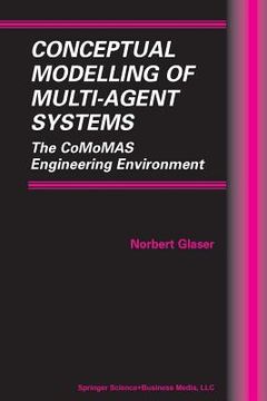 portada Conceptual Modelling of Multi-Agent Systems: The Comomas Engineering Environment (en Inglés)
