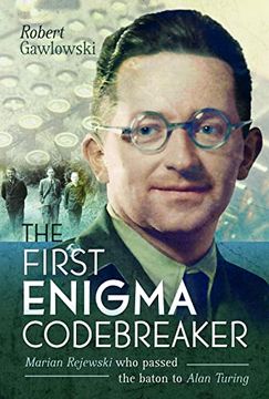 portada The First Enigma Codebreaker: Marian Rejewski who Passed the Baton to Alan Turing (in English)
