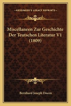 portada Miscellaneen Zur Geschichte Der Teutschen Literatur V1 (1809) (en Alemán)