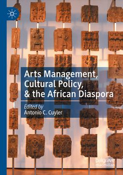 portada Arts Management, Cultural Policy, & the African Diaspora (en Inglés)