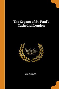 portada The Organs of st. Paul'S Cathedral London (en Inglés)