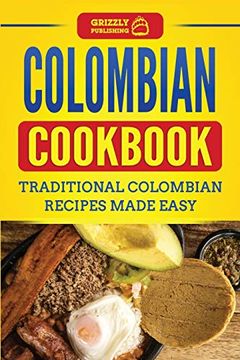portada Colombian Cookbook: Traditional Colombian Recipes Made Easy (en Inglés)