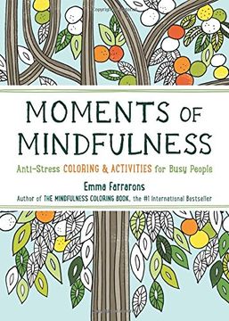 portada Moments of Mindfulness, Volume 3: Anti-Stress Coloring & Activities: The Anti-Stress Adult Coloring Book With Activities to Feel Calmervolume 3 (Mindfulness Coloring Series) (en Inglés)