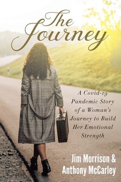 portada The Journey: A Covid-19 Pandemic Story of a Woman's Journey to Build Her Emotional Strength (en Inglés)
