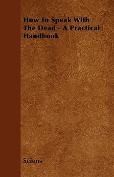 portada how to speak with the dead - a practical handbook (en Inglés)