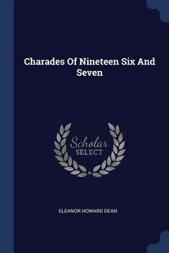 portada Charades Of Nineteen Six And Seven (en Inglés)