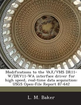 portada Modifications to the VAX/VMS Dr11-W/Drv11-Wa Interface Driver for High Speed, Real-Time Data Acquisition: Usgs Open-File Report 87-642