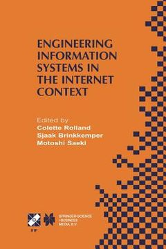 portada Engineering Information Systems in the Internet Context: Ifip Tc8 / Wg8.1 Working Conference on Engineering Information Systems in the Internet Contex (en Inglés)
