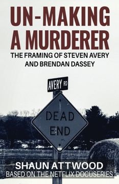 portada Un-Making a Murderer: The Framing of Steven Avery and Brendan Dassey